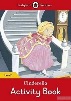 Ladybird Readers. Level 1. Cinderella. Activity Book