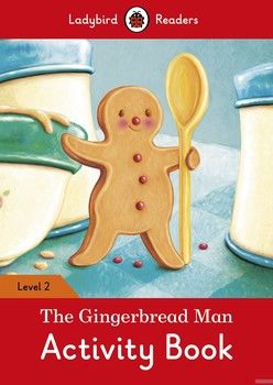 Ladybird Readers. Level 2. The Gingerbread Man. Activity Book