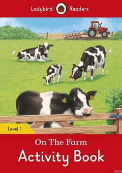 Ladybird Readers. Level 1. On the Farm. Activity Book