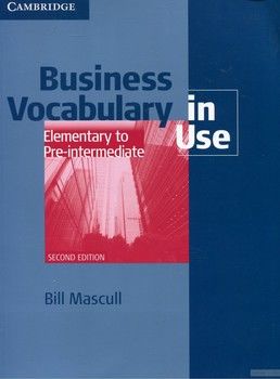Business Vocabulary in Use: Elementary to Pre-intermediate. Book with answers