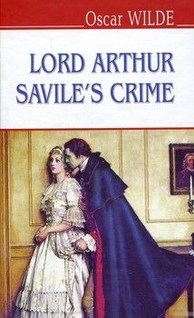 Lord Arthur Savile‘s Crime and Other Stories
