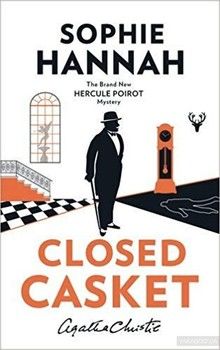 Closed Casket. The New Hercule Poirot Mystery