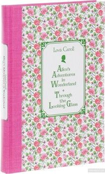 Алиса в Стране чудес. Алиса в Зазеркалье / Alice&#039;s Adventures in Wonderland. Through the Looking Glass