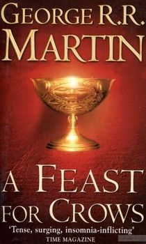 A Song of Ice and Fire. Book 4. A Feast for Crows