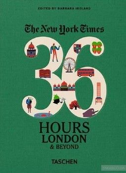 The New York Times. 36 Hours, London &amp; Beyond