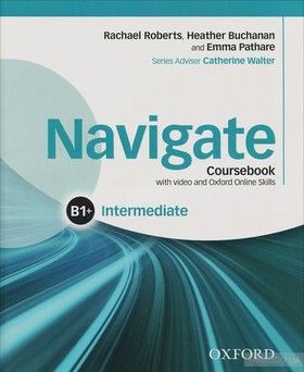 Navigate: Intermediate B1: Coursebook with video and Oxford Online Skills (+ DVD)