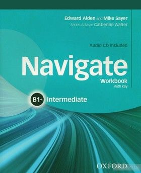 Navigate: Intermediate B1+: Workbook with Key (+ CD)