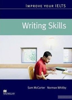 Improve Your IELTS. Writing Skills