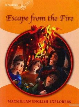 Explorers 4. Escape from the Fire
