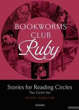 Oxford Bookworms Club Ruby: Stories for Reading Circles. Stages 4 and 5