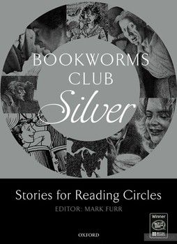 Oxford Bookworms Club Silver: Stories for Reading Circles. Stages 2 and 3