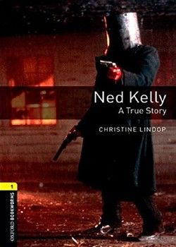 Ned Kelly. A True Story. Level 1