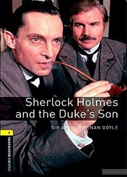 Sherlock Holmes and the Duke&#039;s Son. Level 1