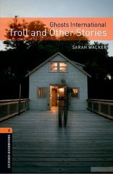 Ghosts International: Troll and Other Stories. Level 2