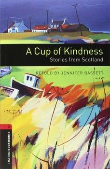 A Cup of Kindness: Stories from Scotland audio CD pack. Level 3