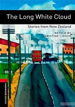 The Long White Cloud. Stories from New Zealand. Level 3