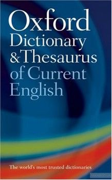 Oxford Dictionary &amp; Thesaurus of Current English