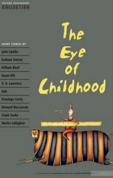Oxford Bookworms Collection The Eye of Childhood