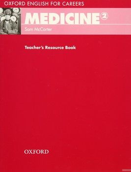Oxford English for Careers: Medicine 2: Teacher&#039;s Resource Book