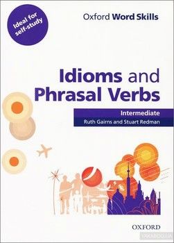 Oxford Word Skills: Idioms And Phrasal Verbs Intermediate Student Book With Key