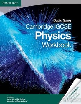 Cambridge IGCSE Physics Workbook. Cambridge International Examinations