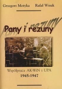 Pany i rezuny. Współpraca AK-WiN i UPA 1945-1947 (пол.)