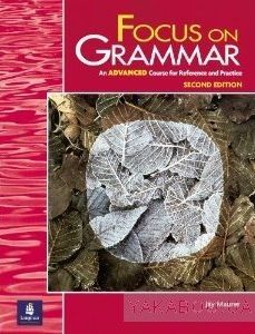 Focus on Grammar Advanced. Student Book