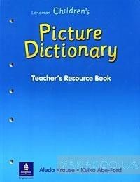 Longman Children&#039;s Picture Dictionary. Teacher&#039;s Resource Book