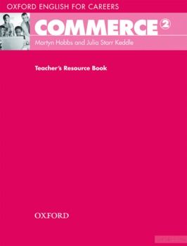 Oxford English for Careers: Commerce 2. Teacher&#039;s Resource Book
