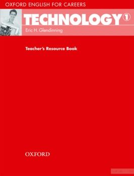 Oxford English for Careers: Technology 1. Teacher&#039;s Resource Book