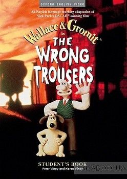 The Wrong Trousers. Student&#039;s Book