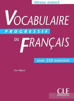 Vocabulaire progressif du francais avec 300 exercices: Niveau avance