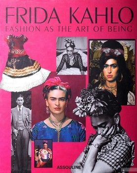 Frida Kahlo. Fashion as the Art of Being