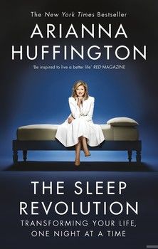 The Sleep Revolution: Transforming Your Life, One Night at a Time