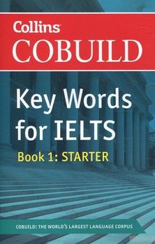 Collins Cobuild Key Words for IELTS. Book 1: Starter