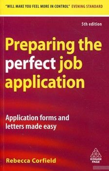 Preparing the Perfect Job Application: Application Forms and Letters Made Easy