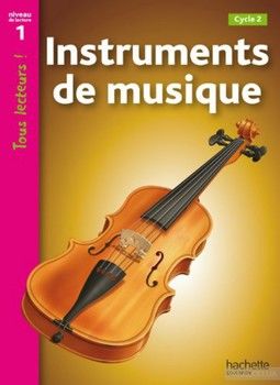 Tous Lecteurs!: Niveau 1: Instruments de musique