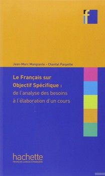 Collection F: Le français sur objectif spécifique: de l'analyse des besoins à l'élaboration d'un cours
