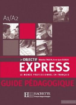 Objectif Express: Niveau 1: Guide pedagogique