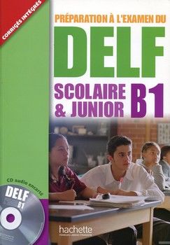 Preparation a L'Examen Du Delf Scolaire ET Junior: Livre B1 (+ CD audio)