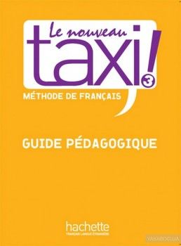 Le Nouveau Taxi: Niveau 3: Guide pe'dagogique