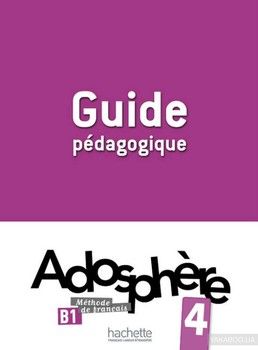 Adosphère: Niveau 4: Guide pedagogique