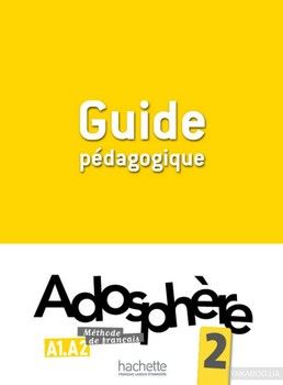 Adosphère: Niveau 2: Guide pedagogique