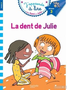 J'apprends à lire avec Sami et Julie / La dent de Julie: niveau 3