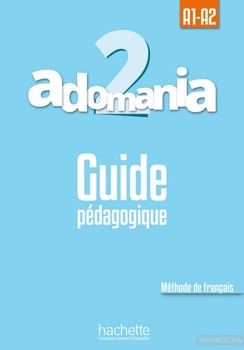 Adomania: Niveau 2: Guide pedagogique