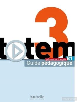 Totem: Niveau 3: Guide pedagogique