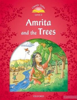 Classic Tales  Level 2 Amrita and the Trees