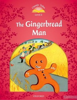 Classic Tales  Level 2 The Gingerbread Man
