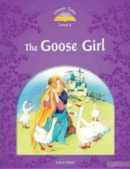 Classic Tales  Level 4 The Goose Girl