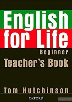 English for Life Beginner. Teacher's Book Pack